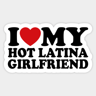 I Love My Latina Girlfriend, I Heart My Latina Girlfriend Sticker